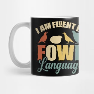 I am Fluent in Fowl Language Quail Funny Mug